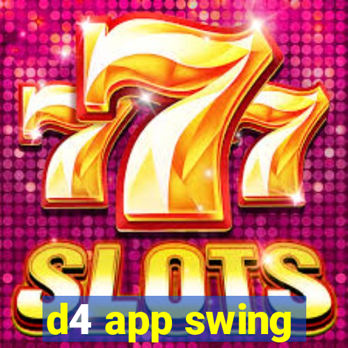 d4 app swing